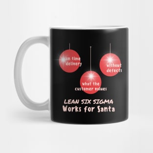 Lean Six Sigma / Works for Santa / making the holidays perfect Mug